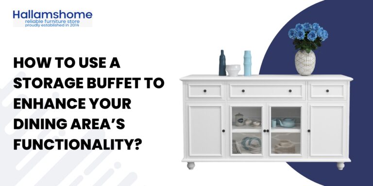 How to Use a Storage Buffet to Enhance Your Dining Area’s Functionality?